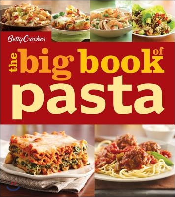 Betty Crocker the Big Book of Pasta