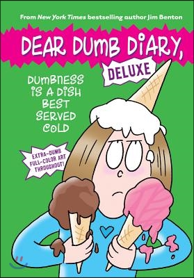 Dumbness Is a Dish Best Served Cold (Dear Dumb Diary: Deluxe)