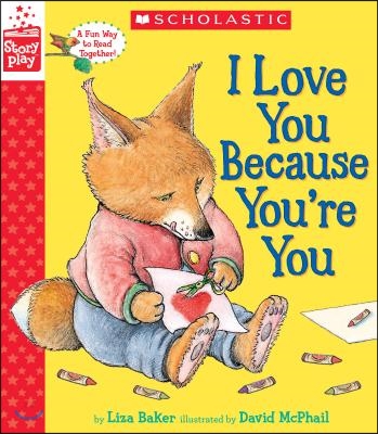 I Love You Because You're You (Storyplay Book)