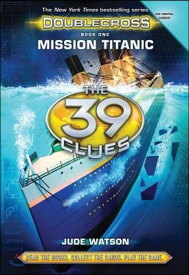 Mission Titanic (the 39 Clues: Doublecross, Book 1)