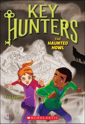 The Haunted Howl (Key Hunters #3), 3