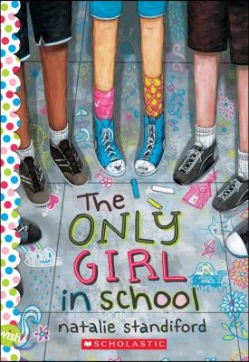 The Only Girl in School: A Wish Novel