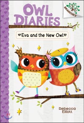 Eva and the New Owl: A Branches Book (Owl Diaries #4): A Branches Book Volume 4