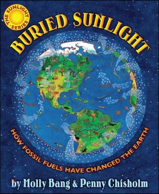 Buried Sunlight: How Fossil Fuels Have Changed the Earth