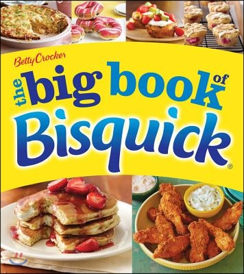 Betty Crocker the Big Book of Bisquick