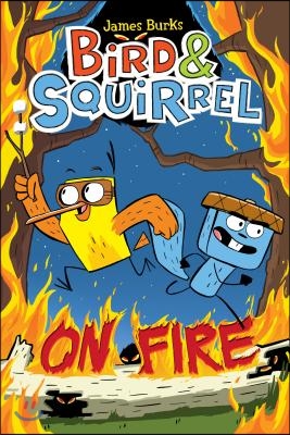 Bird &amp; Squirrel on Fire: A Graphic Novel (Bird &amp; Squirrel #4)