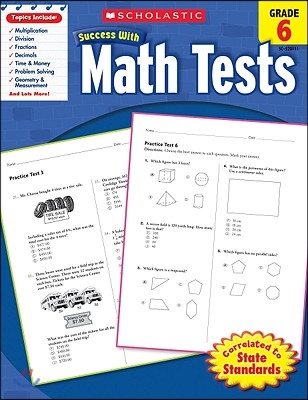 Scholastic Success with Math Tests: Grade 6 Workbook