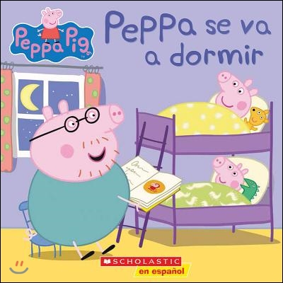 Peppa Pig: Peppa Se Va a Dormir (Bedtime for Peppa)