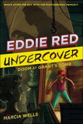 Eddie Red Undercover: Doom at Grant&#39;s Tomb