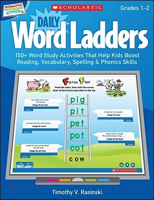 Interactive Whiteboard Activities: Daily Word Ladders Grades 1-2: 150+ Word Study Activities That Help Kids Boost Reading, Vocabulary, Spelling &amp; Phon