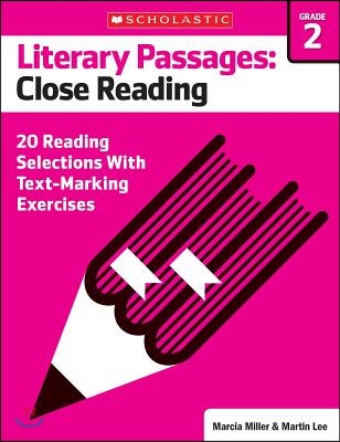 Literary Passages: Close Reading: Grade 2: 20 Reading Selections with Text-Marking Exercises