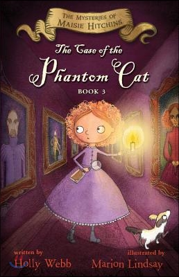 The Case of the Phantom Cat: The Mysteries of Maisie Hitchins, Book 3