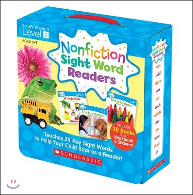 Nonfiction Sight Word Readers: Guided Reading Level B (Parent Pack): Teaches 25 Key Sight Words to Help Your Child Soar as a Reader!