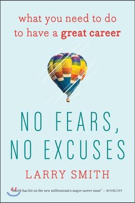 No Fears, No Excuses: What You Need to Do to Have a Great Career