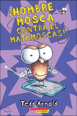 &#161;Hombre Mosca Contra El Matamoscas! (Fly Guy vs. the Flyswatter!): Volume 10