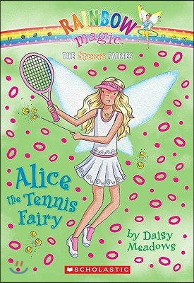 Sports Fairies #6: Alice the Tennis Fairy: A Rainbow Magic Book