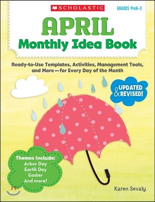 April Monthly Idea Book, Grades PreK-3