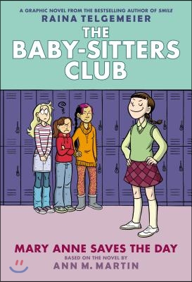 Mary Anne Saves the Day: A Graphic Novel (the Baby-Sitters Club #3): Volume 3