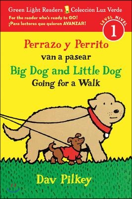 Big Dog and Little Dog Going for a Walk/Perrazo Y Perrito Van a Pasear: Bilingual English-Spanish