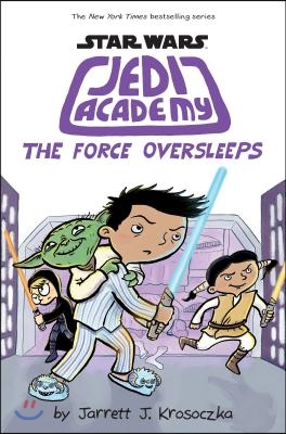 The Force Oversleeps (Star Wars: Jedi Academy #5)