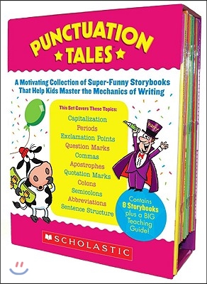 Punctuation Tales: A Motivating Collection of Super-Funny Storybooks That Help Kids Master the Mechanics of Writing [With Teacher&#39;s Guide]