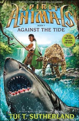 Against the Tide (Spirit Animals, Book 5): Volume 5