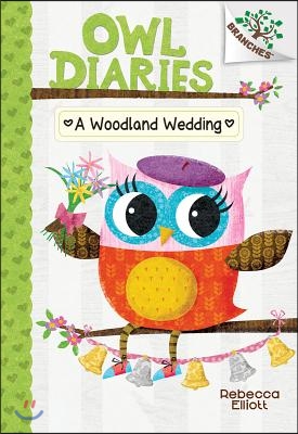 A Woodland Wedding: A Branches Book (Owl Diaries #3): Volume 3