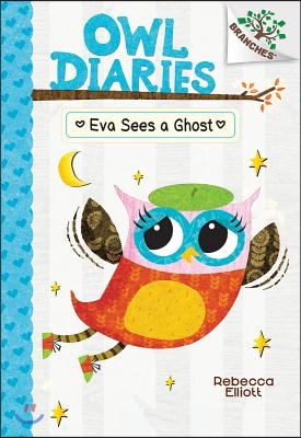 Eva Sees a Ghost: A Branches Book (Owl Diaries #2) (Library Edition): Volume 2