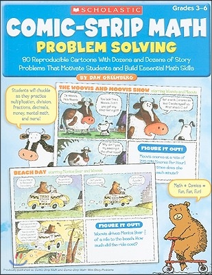 Comic-Strip Math: Problem Solving: 80 Reproducible Cartoons with Dozens and Dozens of Story Problems That Motivate Students and Build Essential Math S