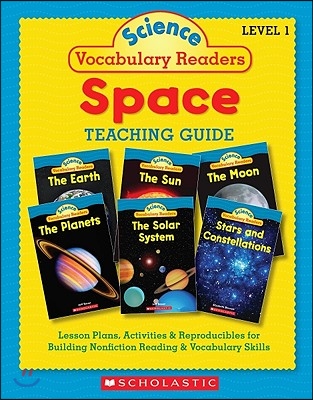 Science Vocabulary Readers: Space (Level 1): Exciting Nonfiction Books That Build Kids' Vocabularies Includes 36 Books (Six Copies of Six 16-Page Titl