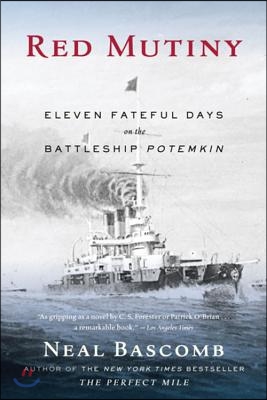 Red Mutiny: Eleven Fateful Days on the Battleship Potemkin