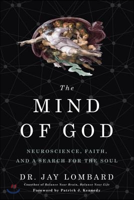 The Mind of God: Neuroscience, Faith, and a Search for the Soul