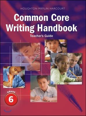 HB-Common Core Writing Handbook Teacher's Guide (Grade 6)