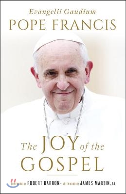 The Joy of the Gospel: Evangelii Gaudium