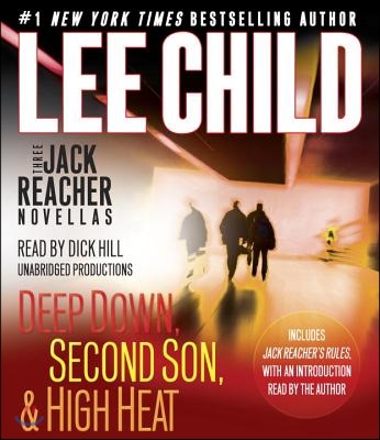 Three Jack Reacher Novellas (with Bonus Jack Reacher&#39;s Rules): Deep Down, Second Son, High Heat, and Jack Reacher&#39;s Rules