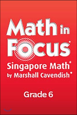 Math in Focus: Singapore Math Grade 6