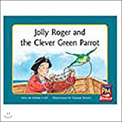 Individual Student Edition Green (Levels 12-14): Jolly Roger and the Clever Green Parrot