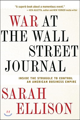 War at the Wall Street Journal: Inside the Struggle to Control an American Business Empire