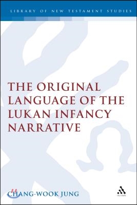 The Original Language of the Lukan Infancy Narrative