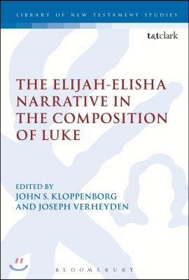 The Elijah-Elisha Narrative in the Composition of Luke