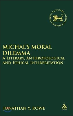 Michal&#39;s Moral Dilemma: A Literary, Anthropological and Ethical Interpretation