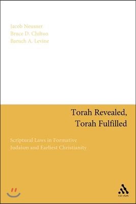 Torah Revealed, Torah Fulfilled: Scriptural Laws in Formative Judaism and Earliest Christianity