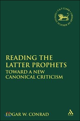 Reading the Latter Prophets: Toward a New Canonical Criticism