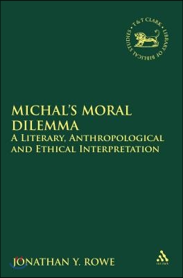 Michal&#39;s Moral Dilemma: A Literary, Anthropological and Ethical Interpretation