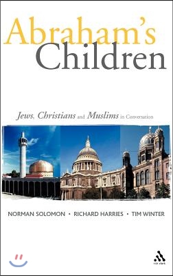 Abraham&#39;s Children: Jews, Christians and Muslims in Conversation