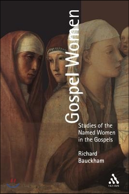 Gospel Women: Studies of the Named Women in the Gospels