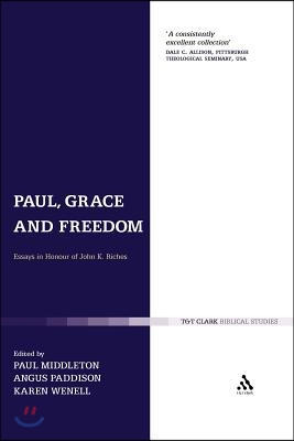 Paul, Grace and Freedom: Essays in Honour of John K. Riches