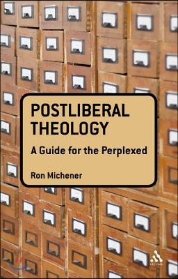 Postliberal Theology: A Guide for the Perplexed