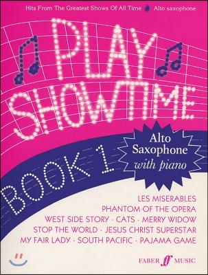 Play Showtime for Alto Saxophone, Bk 1: Hits from the Greatest Shows of All Time