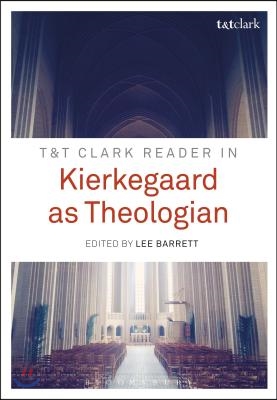 T&amp;t Clark Reader in Kierkegaard as Theologian